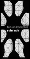 Tobias Kreutzer Ruhr Noir copy